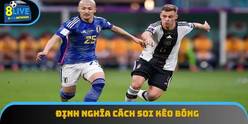 Khái niệm cách soi kèo bóng Khái niệm cách soi kèo bóng
