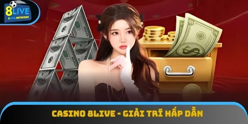Casino 8Live - Trải Nghiệm Giải Trí Trực Tuyến Sôi Động