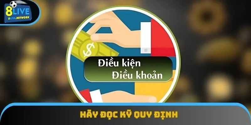 Hãy đọc kỹ quy định