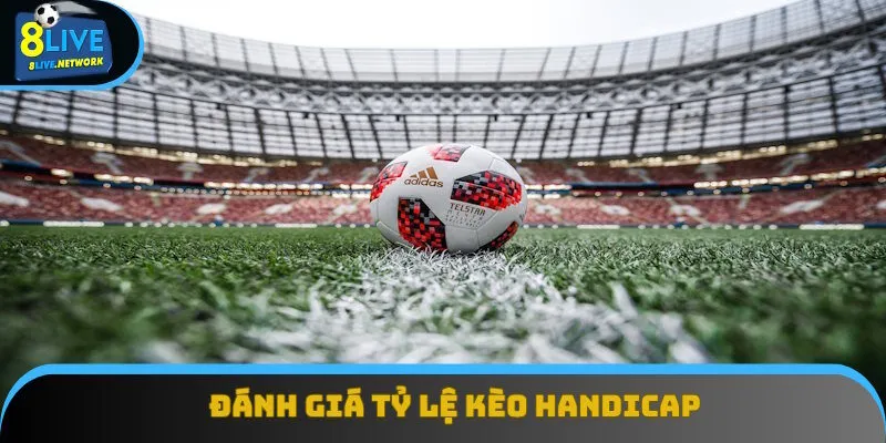 Khách hàng nên đánh giá rõ ràng về tỷ lệ kèo