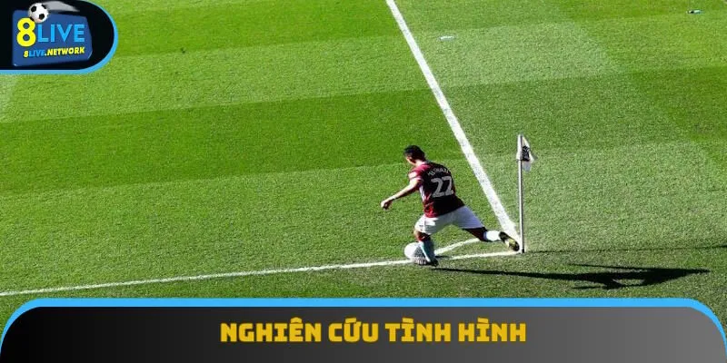 Nên nghiên cứu tình hình trước khi vào kèo phạt góc