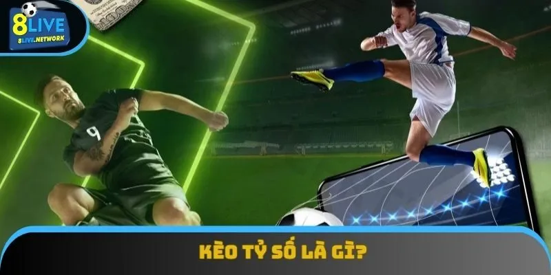 Kèo Tỷ Số: Tổng Quan Về Loại Hình Chơi Hấp Dẫn Nhất 2025
