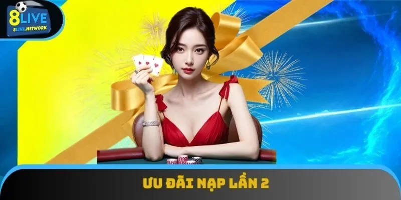 Ưu đãi nạp lần 2 Ưu đãi nạp lần 2