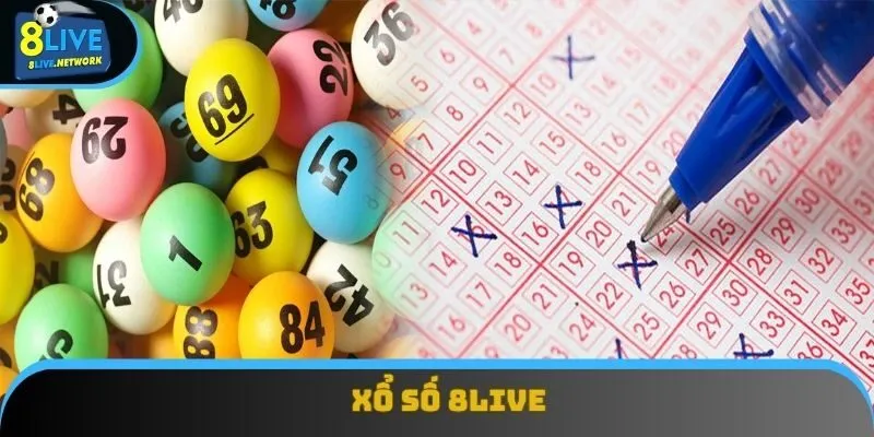 Khám Phá Xổ Số 8live: Cơ Hội Giành Giải Thưởng Hấp Dẫn